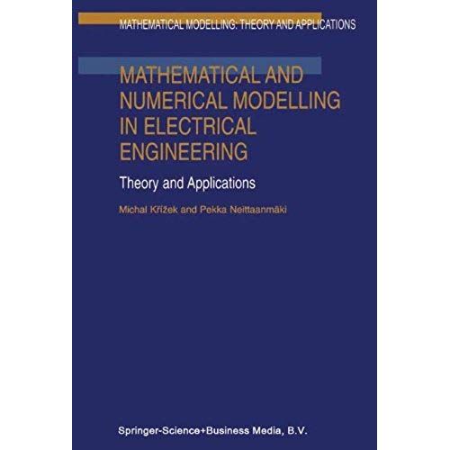 Mathematical And Numerical Modelling In Electrical Engineering Theory And Applications    Format Broch 