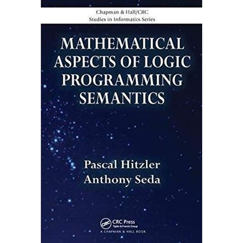 Mathematical Aspects Of Logic Programming Semantics    Format Broch 