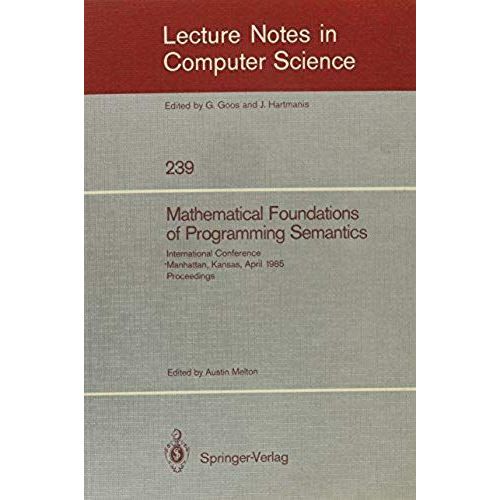Mathematical Foundations Of Programming Semantics (Lecture Notes In Computer Science)   de unknown  Format Broch 
