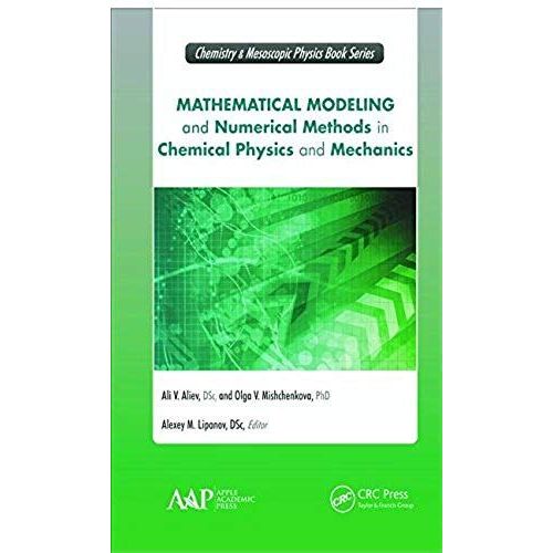 Mathematical Modeling And Numerical Methods In Chemical Physics And Mechanics    Format Reli 
