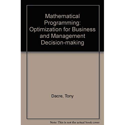 Mathematical Programming: Optimization Models For Business And Management Decision Making   de Mik Wisniewski  Format Broch 