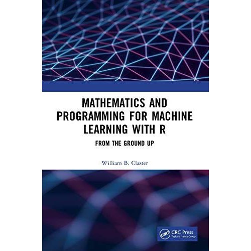 Mathematics And Programming For Machine Learning With R    Format Reli 