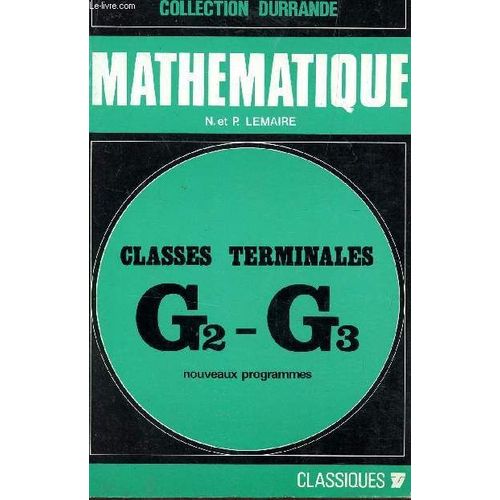 Mathematique - Classes De Terminales G2 Et G3  / Collection Durrande.   de LEMAIRE N ET P.  Format Broch 