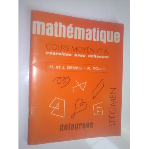 Mathmatique Cours Moyen 1re A - Exercices Avec Schmas   de Henri Denise  Format Broch 