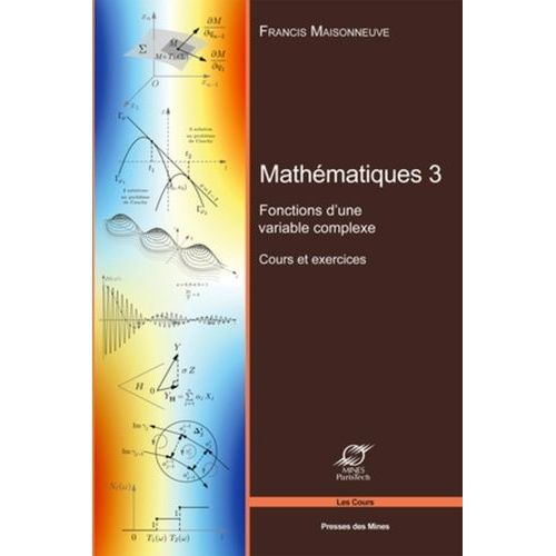 Mathmatiques - Tome 3, Fonctions D'une Variable Complexe - Cours Et Exercices   de Maisonneuve Francis  Format Broch 