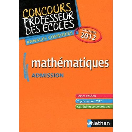 Mathmatiques Admission - Annales Corriges Session 2012   de Motteau Daniel  Format Broch 