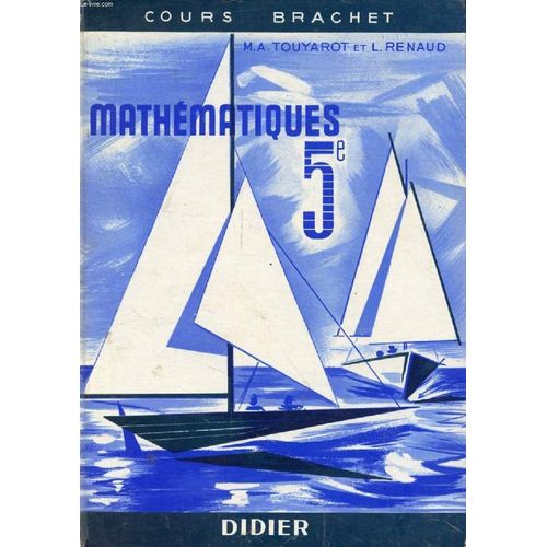 Mathematiques, Classe De 5e (Cycle D'observation)   de TOUYAROT-TAILLANDIER M. A.  Format Reli 