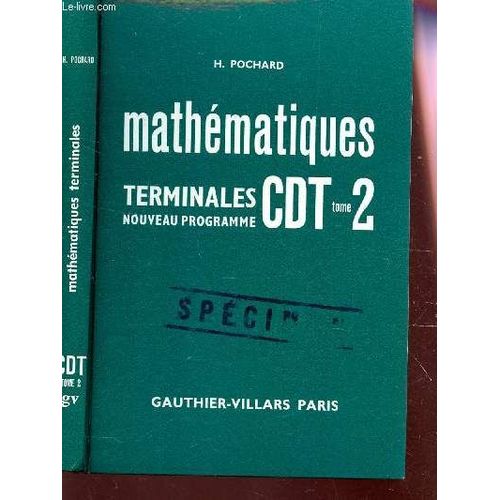 Mathematiques - Classe De Terminales Cdt - Tome 2 - Nouveau Programme (Programme 1966).   de h pochard  Format Reli 
