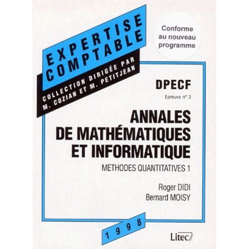 Mathmatiques Et Informatique - Mthodes Quantitatives 1, Dpecf (Epreuve Numero 3), Annales   de Didi Roger  Format Beau livre 