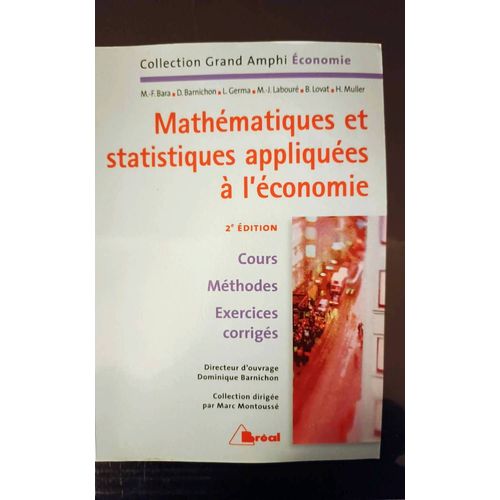 Mathmatiques Et Statistiques Appliques  L'conomie 2me dition Cours Mthodes Exercices Corrigs    