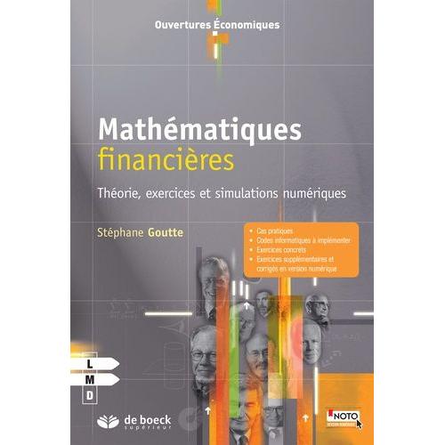 Mathmatiques Financires - Thorie, Exercices Et Simulations Numriques   de Goutte Stphane  Format Broch 