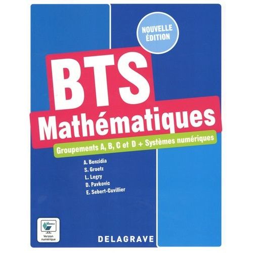 Mathmatiques, Groupements A, B, C Et D + Systmes Numriques Bts - Manuel lve    Format Beau livre 