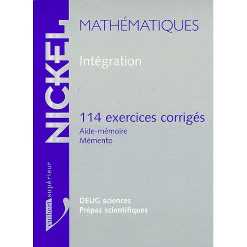 Mathematiques Integration - 114 Exercices Corrigs, Aide-Mmoire, Mmento   de Dufetrelle C  Format Broch 