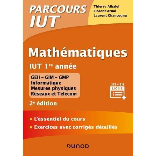 Mathmatiques Iut 1re Anne - L'essentiel Du Cours, Exercices Avec Corrigs Dtaills   de Alhalel Thierry  Format Beau livre 