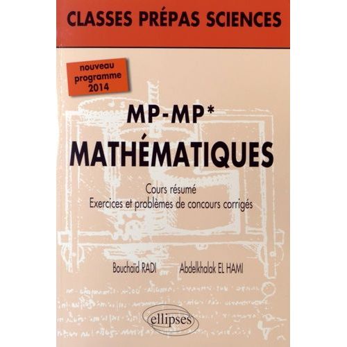 Mathematiques Mp-Mp* - Cours, Rsum, Exercices Et Problmes De Concours Corrigs   de Radi Bouchab  Format Broch 