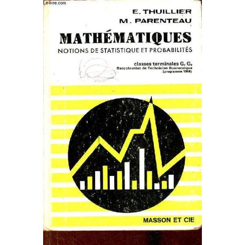 Mathmatiques Notions De Statistique Et Probabilits - Classes Terminales G2 G3 Baccalaurat De Techniciens conomiques (Programmes 1968) - Options Techniques Quantitatives De Gestion Et Techniques(...)   de E.Thuillier & M.Parenteau 