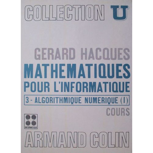 Mathmatiques Pour L'informatique - Algorithmique Numrique - Tome 1 : Cours   de G. Hacques  Format Broch 