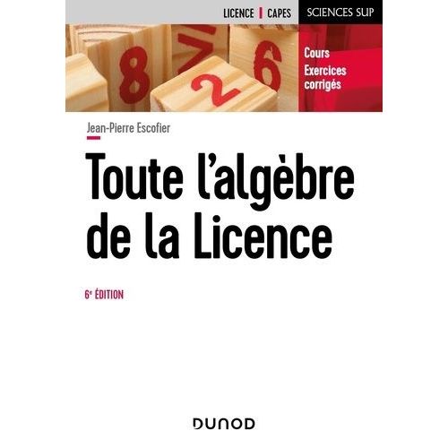 Toute L'algbre De La Licence - Cours Et Exercices Corrigs    Format Grand Format 