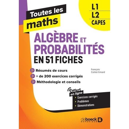 Toutes Les Maths L1, L2, Capes - Algbres Et Probabilits En 62 Fiches    Format Beau livre 
