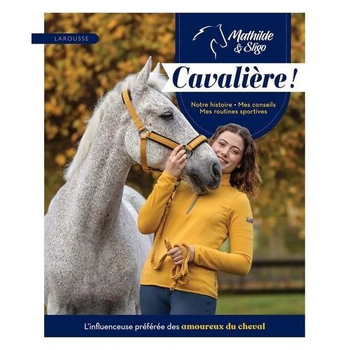Cavalire ! - Notre Histoire - Mes Conseils Et Mes Routines Sportives    Format Grand Format 