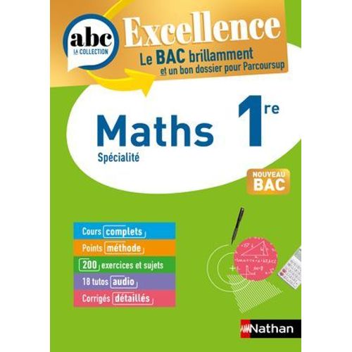 Maths 1re - Abc Excellence - Bac 2026 - Programme De Premire 2025-2026 - Enseignement De Spcialit - Cours Complets, Notions-Cls Et Vidos, Points Mthode, Exercices Et Corrigs Dtaills - Epub  