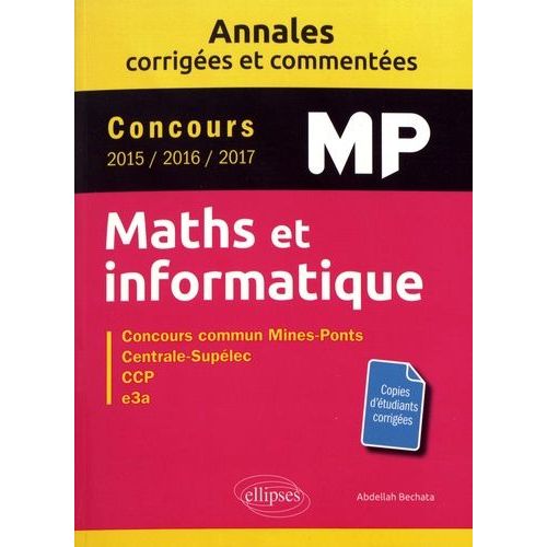 Maths Et Informatique Mp - Concours Commun 2015/2016/2017 Mines-Ponts, Centrale-Suplec, Ccp, E3a    Format Beau livre 