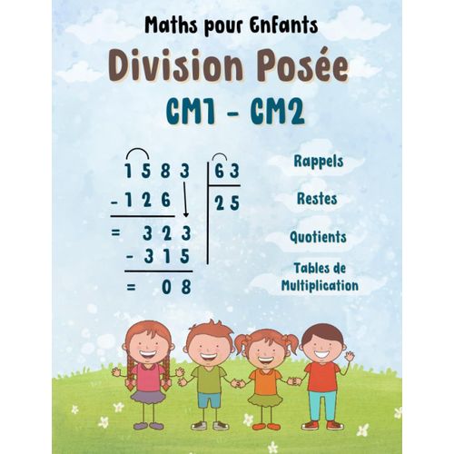 Maths Pour Enfants : Cahier De Division Pose Cm1-Cm2: Rappels Et Exercices Progressifs Avec Solutions, Restes, Quotients Et Scores ! (French Edition)   de Bilar, Alex  Format Broch 