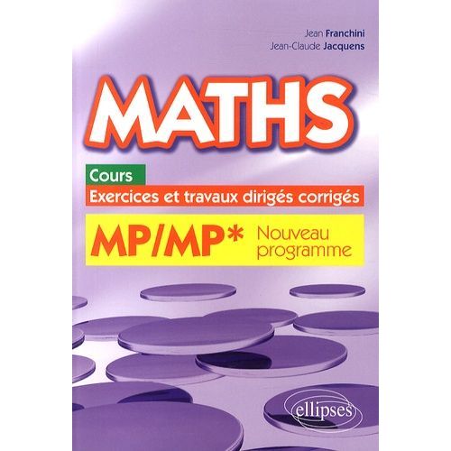 Maths Mp/Mp* Programme 2014 - Cours, Exercices Et Travaux Dirigs Corrigs   de Franchini Jean  Format Broch 