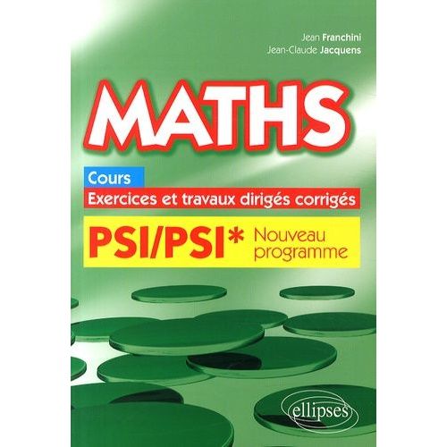 Maths Psi/Psi* Programme 2014 - Cours, Exercices Et Travaux Dirigs Corrigs   de Franchini Jean  Format Broch 