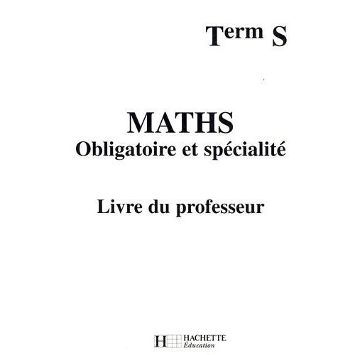 Maths Term S Obligatoire Et Spcialit - Classeur Du Professeur   de pierre-henri terracher  Format Reli 