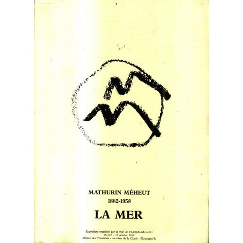 Mathurin Meheut 1882-1958 La Mer Catalogue Exposition A Ploumanac'h Perros Guirec En 1987 52 Pages Et Trois Reproductions Couleurs Format 21-29,7   de mathurin meheut 