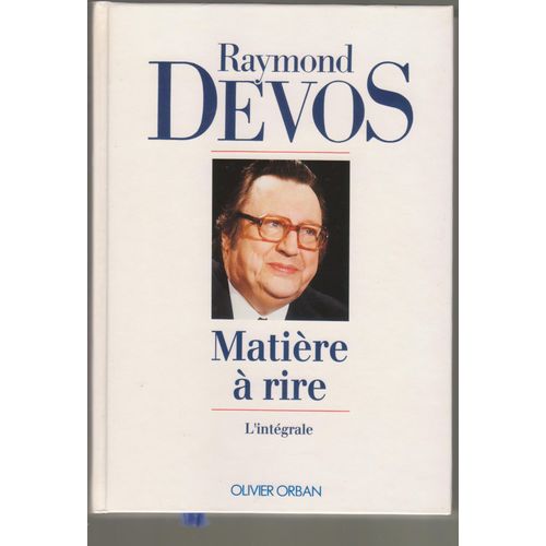 Matire  Rire, L'intgrale   de raymond devos  Format Reli 