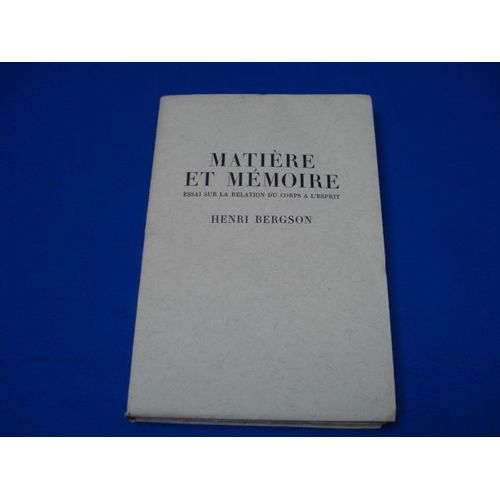 Matiere Et Memoire -Essai Sur La Relation Du Corps A L'esprit   de henri bergson  Format Broch 