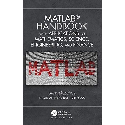 Matlab Handbook With Applications To Mathematics, Science, Engineering, And Finance    Format Reli 
