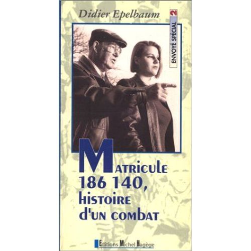 Matricule 186 140, Histoire D'un Combat   de Didier Epelbaum  Format Broch 