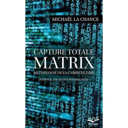 Capture Totale - Matrix, Mythologie De La Cyberculture    Format Poche 