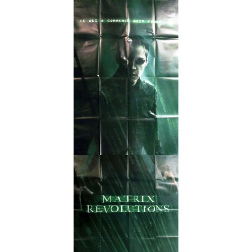 Matrix Revolutions / 3 - Vritable Affiche De Cinma Plie - Format 120x280 Cm - De Andy Wachowski Avec Keanu Reeves, Laurence Fishburne, Carrie-Anne Moss, Monica Bellucci - 2003
