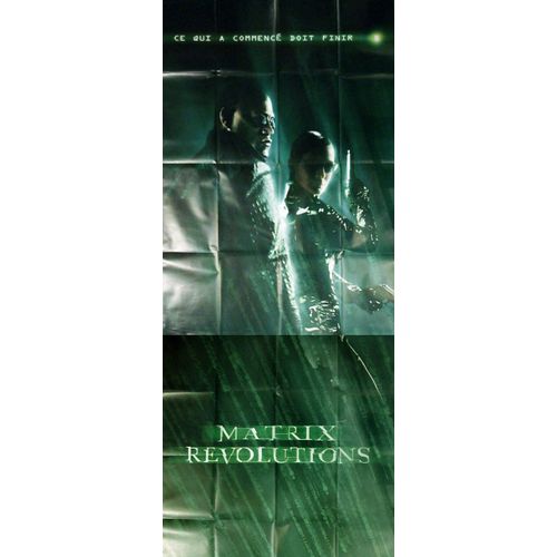 Matrix Revolutions / 3 - Vritable Affiche De Cinma Plie - Format 120x280 Cm - De Andy Wachowski Avec Keanu Reeves, Laurence Fishburne, Carrie-Anne Moss, Monica Bellucci - 2003