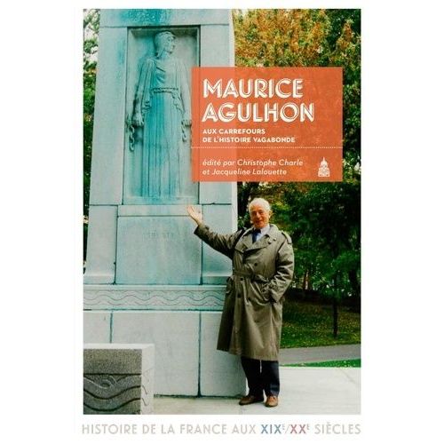 Maurice Agulhon, Aux Carrefours De L'histoire Vagabonde   de Collectif  Format Beau livre 