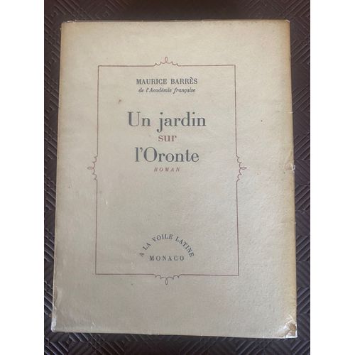 Maurice Barrs Un Jardin Sur L?Oronte 1949 Bel Exemplaire Numrot   