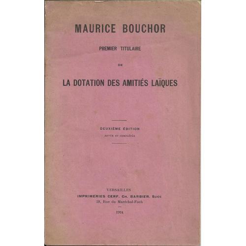 Maurice Bouchor Premier Titulaire De La Dotation Des Amitis Laques - 2e dition Revue Et Corrige 1924   