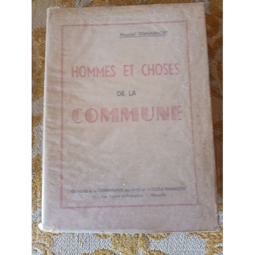 Maurice Dommanget : Hommes Et Choses De La Commune , Amis De L'ecole Emancipe , Vers 1950   