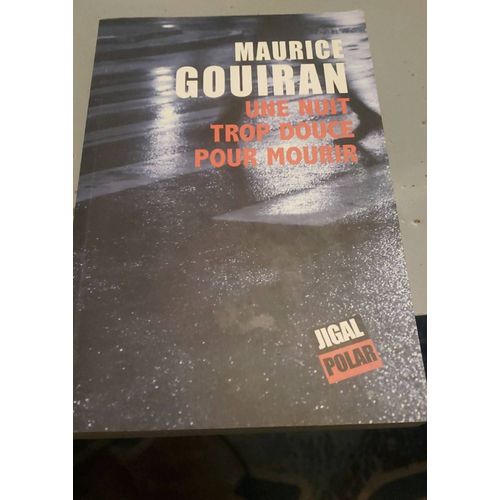 Maurice Gourmand Une Nuit Trop Douce Pour Mourir   