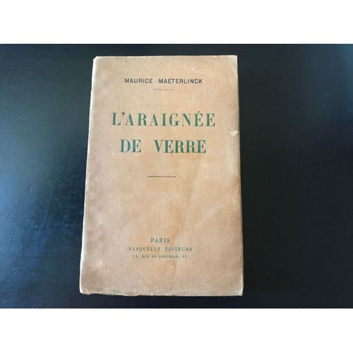 Maurice Maeterlinck - L Araigne De Verre - dition Originale Sur Vlin Bibliophile (Fasquelle - 1932)   