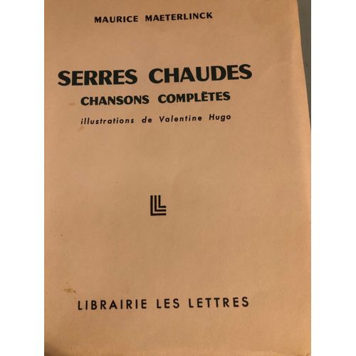 Maurice Maeterlinck : Serres Chaudes / Chansons Compltes / Illustrations De Valentine Hugo - Les Belles Lettres, 1955   