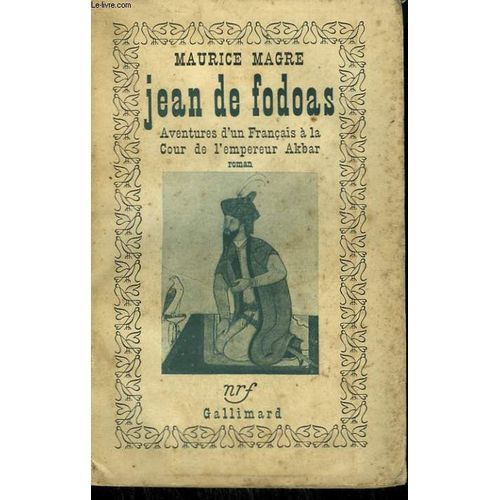 Jean De Fodoas. Aventures D'un Francais A La Cour De L'empereur Akbar   de maurice magre 