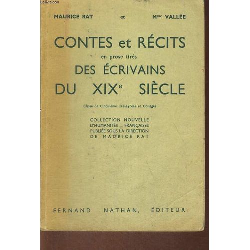 Contes Et Recits En Prose Tires Des Ecrivains Du Xixe Siecle. Classe De Cinquieme Des Lycees Et Colleges de Maurice Rat Et Mme Vallee