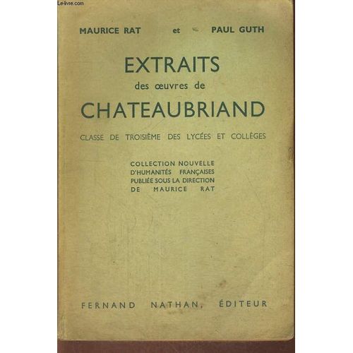 Extraits Des Oeuvres De Chateaubriand. Classe De Troisieme Des Lycees Et Colleges de Maurice Rat