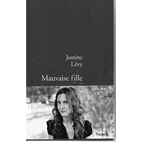 Mauvaise Fille Justine Lvy   