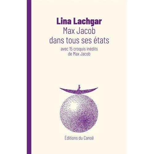 Max Jacob Dans Tous Ses tats - Avec 15 Croquis Indits De Max Jacob Suivi De Max Jacob Ou Les Gouaches D'un Promeneur Solitaire    Format Beau livre 